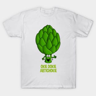 Okie Dokie Artichokie T-Shirt